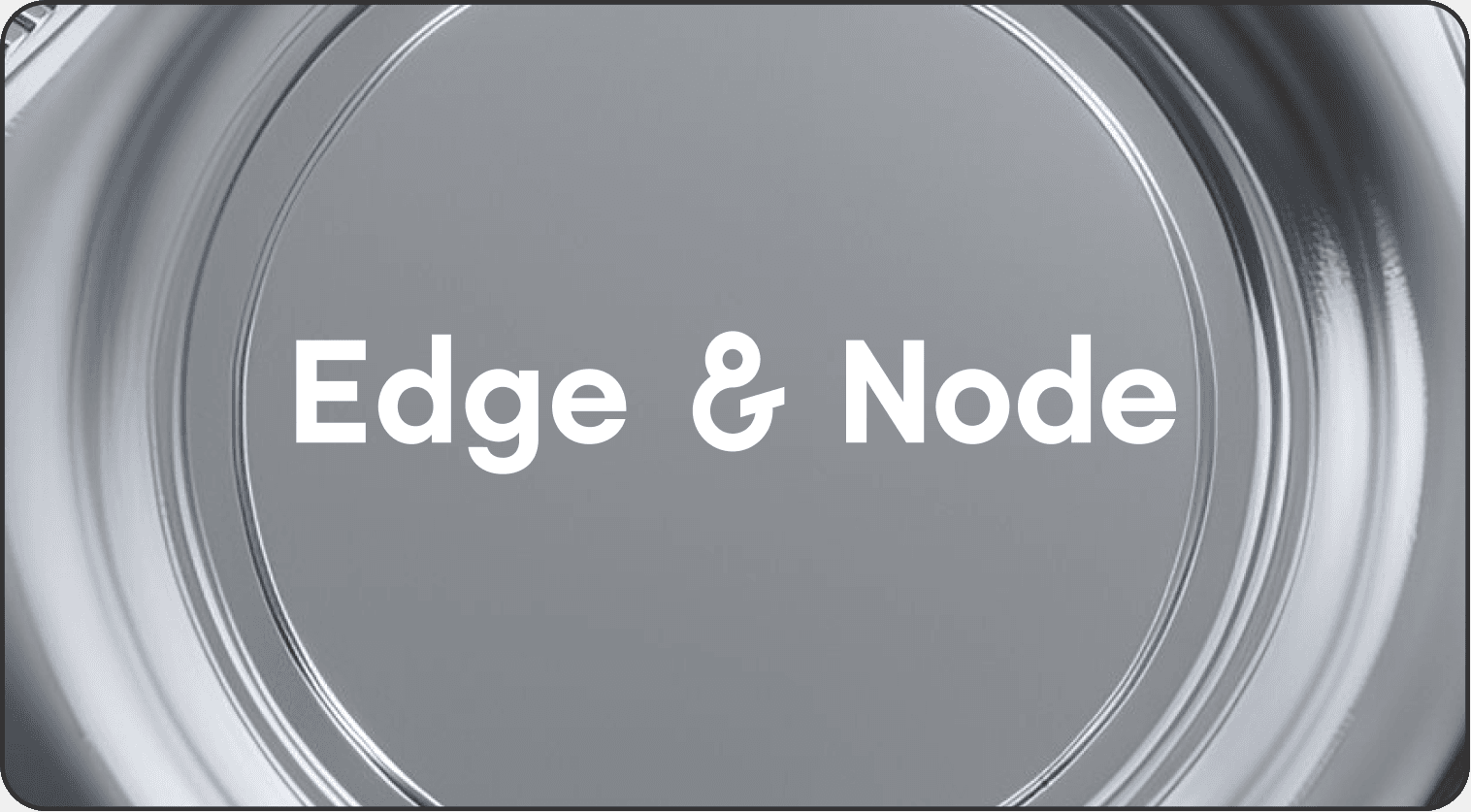 Edge & Node